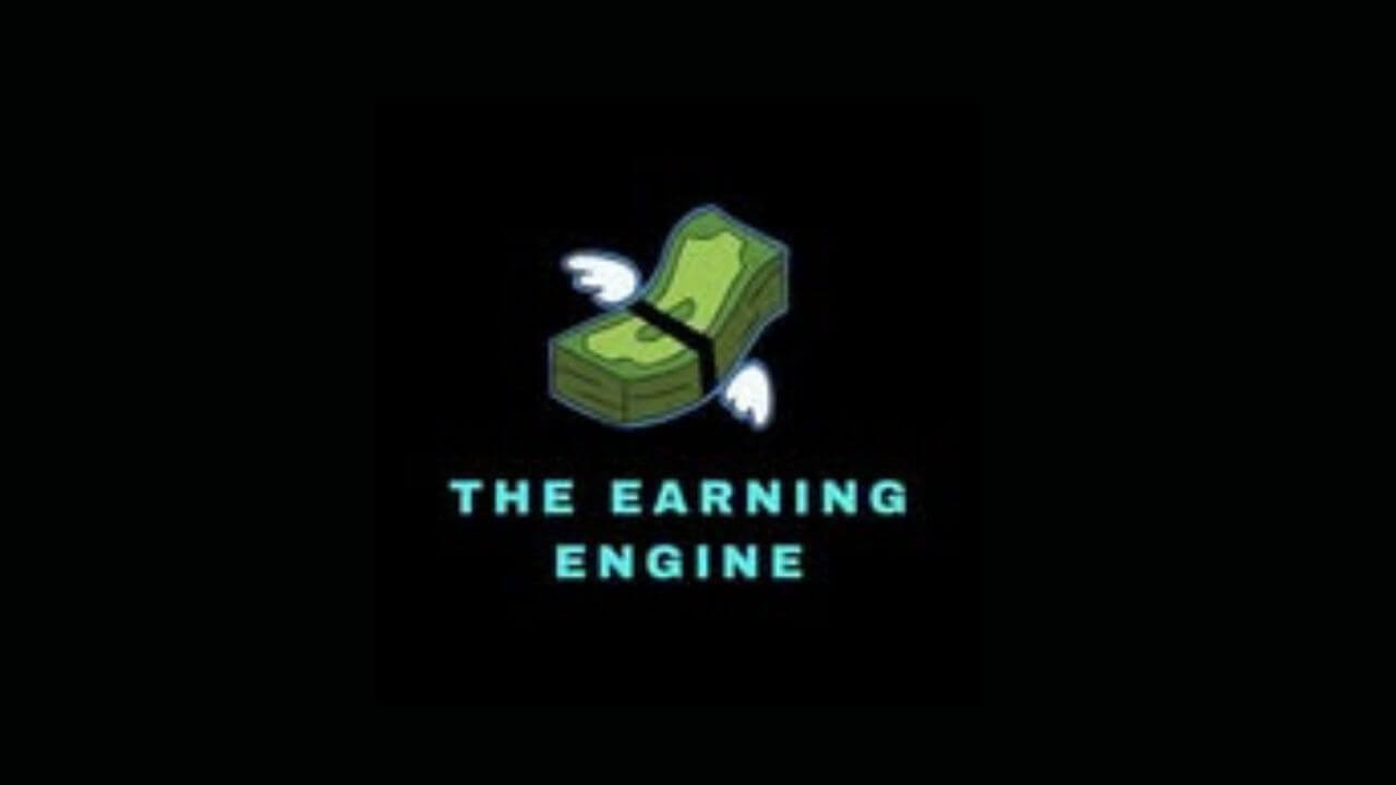 The Earning Engine 1