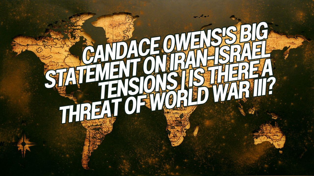 Candace Owens’s Big Statement on Iran-Israel Tensions | Is There a Threat of World War III?