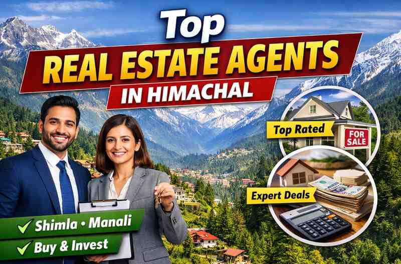 Top 10 Real Estate Agents in Himachal Pradesh (2026 Guide)